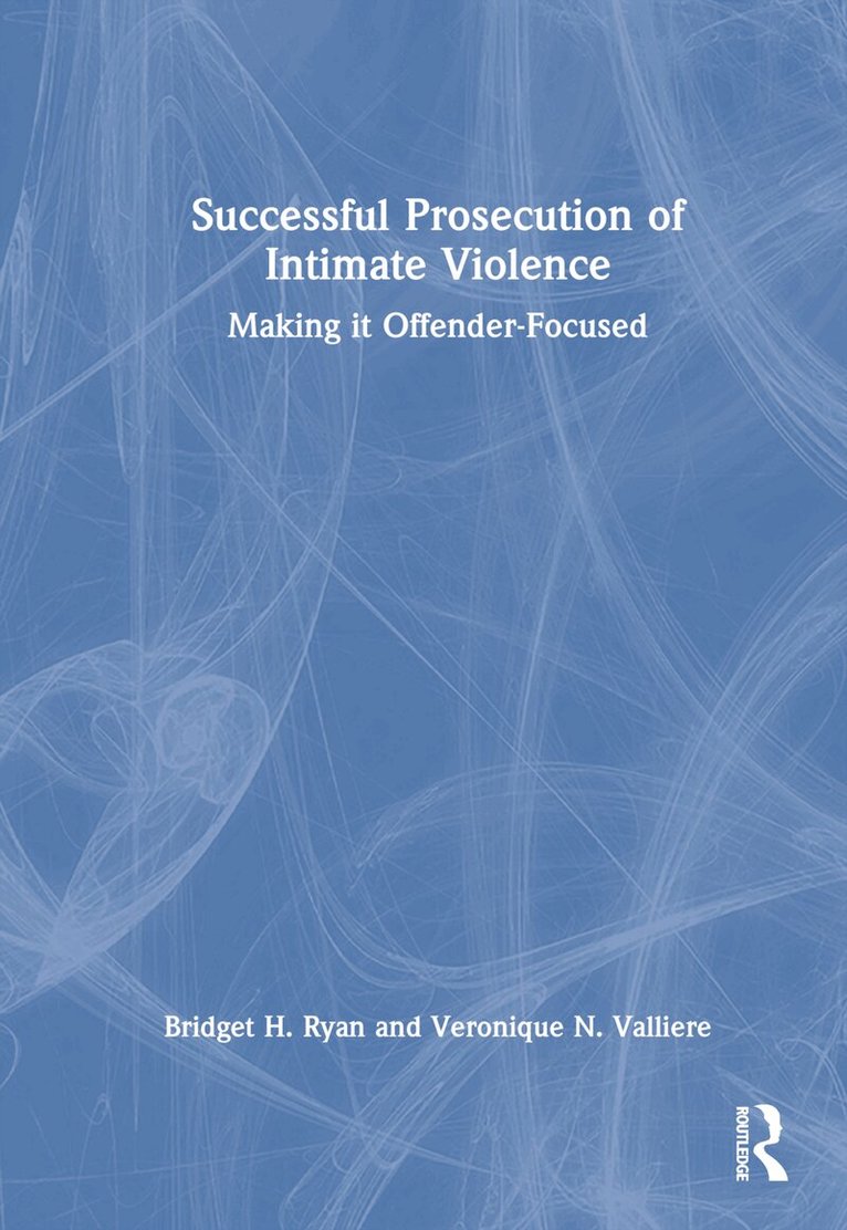 Bridget H. Ryan, Veronique N. Valliere - Successful Prosecution of Intimate Violence, Inbunden. Tillgänglighet: Lägg i varukorg