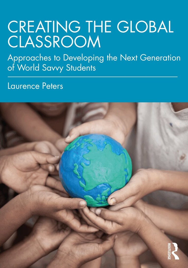Laurence Peters - Creating the Global Classroom, Häftad