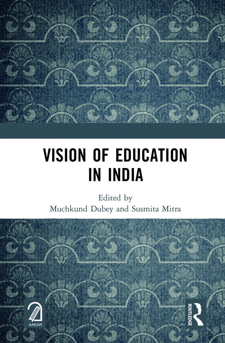 Muchkund Dubey, Susmita Mitra - Vision of Education in India, Inbunden