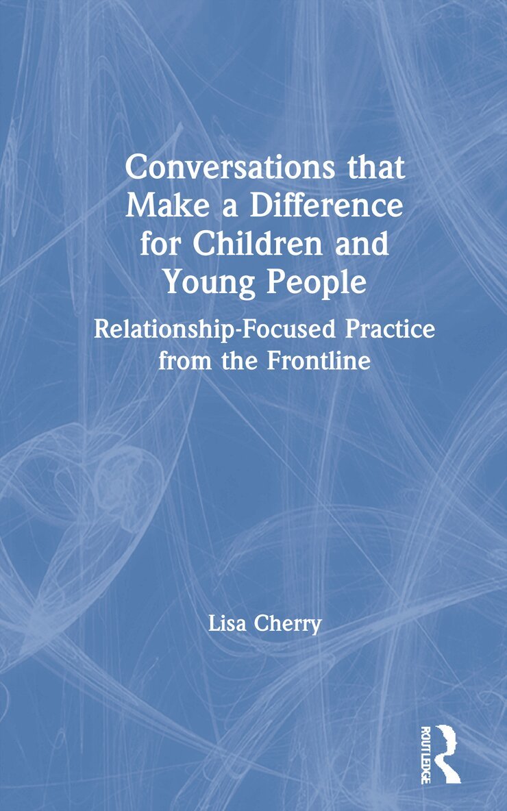 Lisa Cherry - Conversations that Make a Difference for Children and Young People, Inbunden. Tillgänglighet: Lägg i varukorg