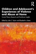 Children and Adolescents Experiences of Violence and Abuse at Home