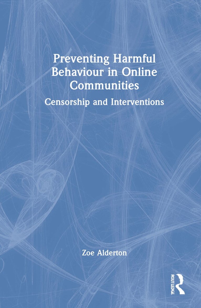 Zoe Alderton - Preventing Harmful Behaviour in Online Communities, Inbunden. Tillgänglighet: Lägg i varukorg
