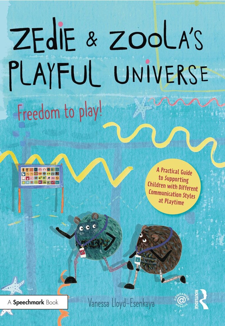 Vanessa Lloyd-Esenkaya - Zedie and Zoola’s Playful Universe: A Practical Guide to Supporting Children with Different Communication Styles at Playtime, Häftad. Tillgänglighet: Lägg i varukorg