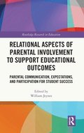 Relational Aspects of Parental Involvement to Support Educational Outcomes