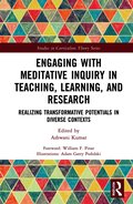Engaging with Meditative Inquiry in Teaching, Learning, and Research