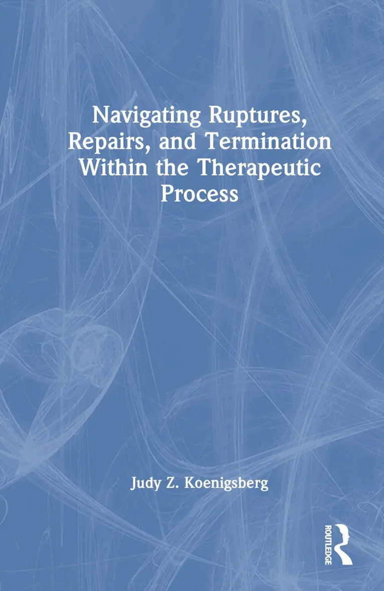 Judy Z. Koenigsberg - Navigating Ruptures, Repairs, and Termination Within the Therapeutic Process, Inbunden. Tillgänglighet: Lägg i varukorg