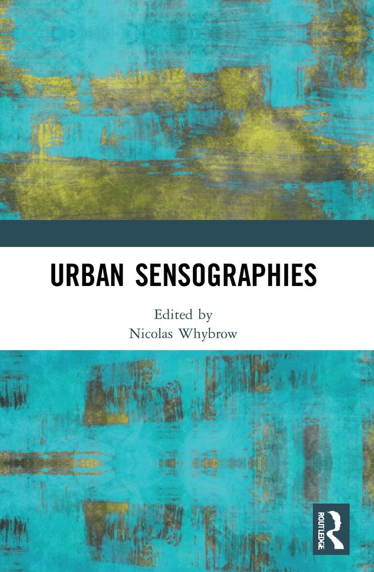 Nicolas Whybrow - Urban Sensographies, Häftad. Tillgänglighet: Lägg i varukorg