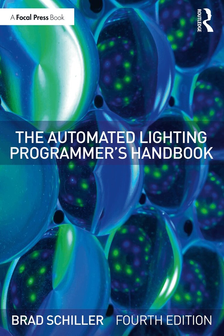 Brad Schiller - Automated Lighting Programmer's Handbook, Häftad. Tillgänglighet: Lägg i varukorg