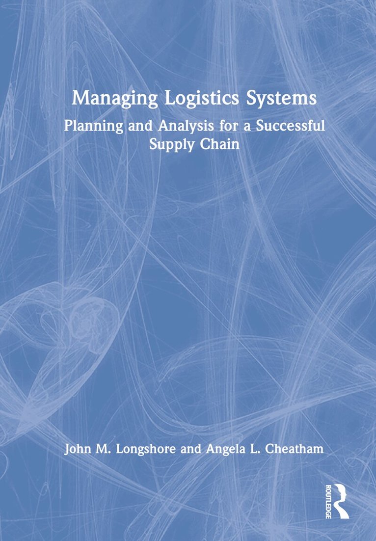 John M. Longshore, Angela L. Cheatham - Managing Logistics Systems, Inbunden. Tillgänglighet: Lägg i varukorg