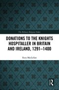 Donations to the Knights Hospitaller in Britain and Ireland, 1291-1400