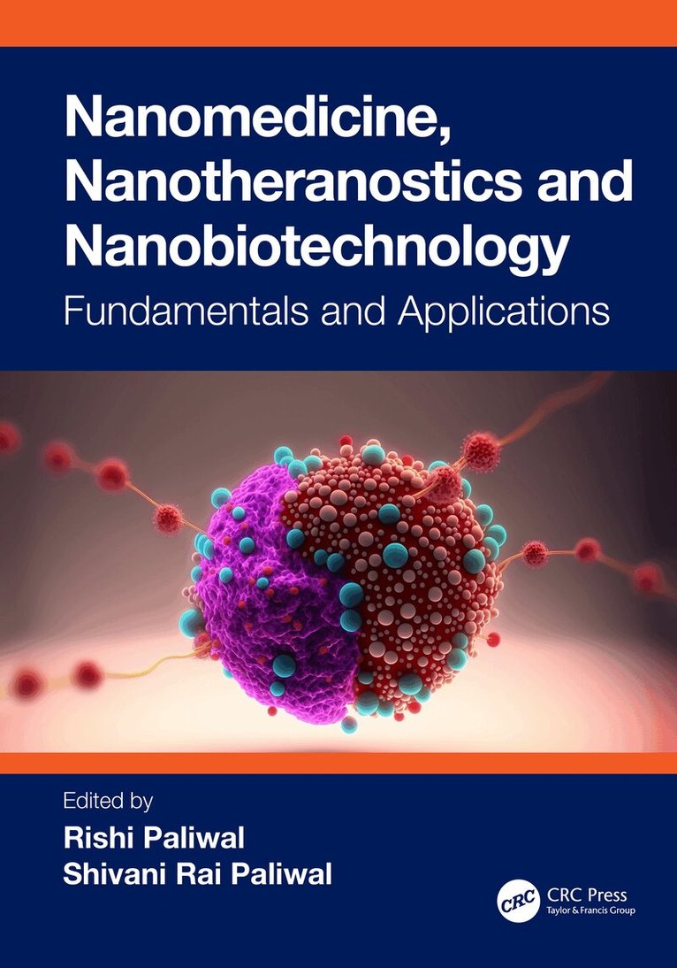 Rishi Paliwal, Shivani Rai Paliwal - Nanomedicine, Nanotheranostics and Nanobiotechnology, Inbunden