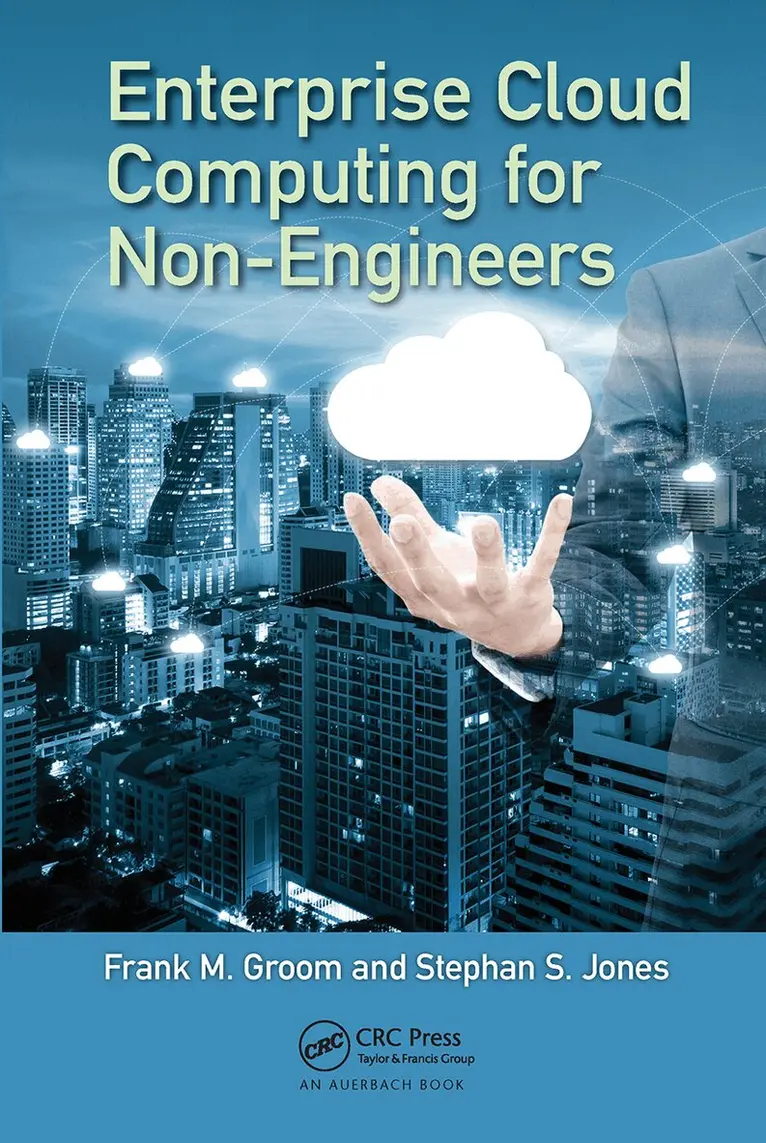 Frank M. Groom, Stephan S. Jones - Enterprise Cloud Computing for Non-Engineers, Häftad. Tillgänglighet: Lägg i varukorg