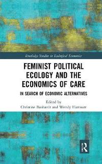 Feminist Political Ecology and the Economics of Care