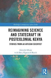 Reimagining Science and Statecraft in Postcolonial Kenya