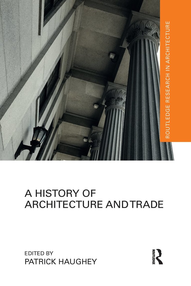 Patrick Haughey - History of Architecture and Trade, Häftad. Tillgänglighet: Lägg i varukorg