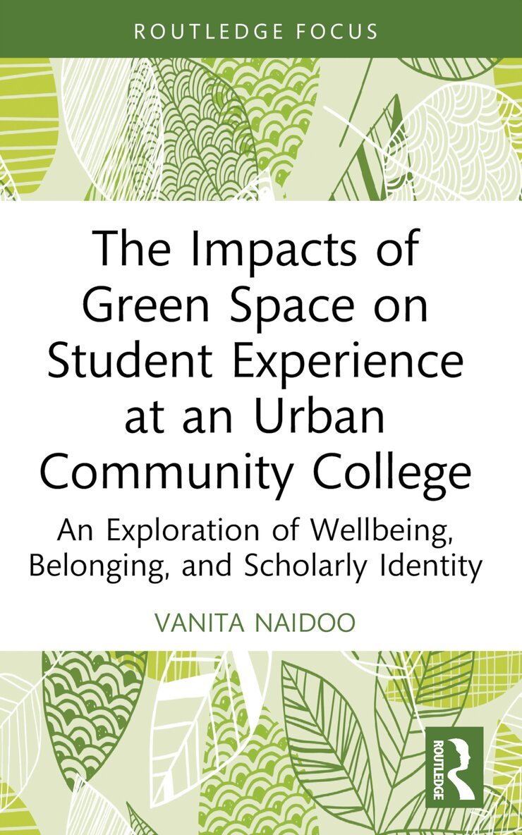 Vanita Naidoo - Impacts of Green Space on Student Experience at an Urban Community College, Häftad. Tillgänglighet: Lägg i varukorg