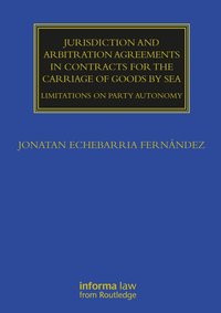 Jurisdiction and Arbitration Agreements in Contracts for the Carriage of Goods by Sea