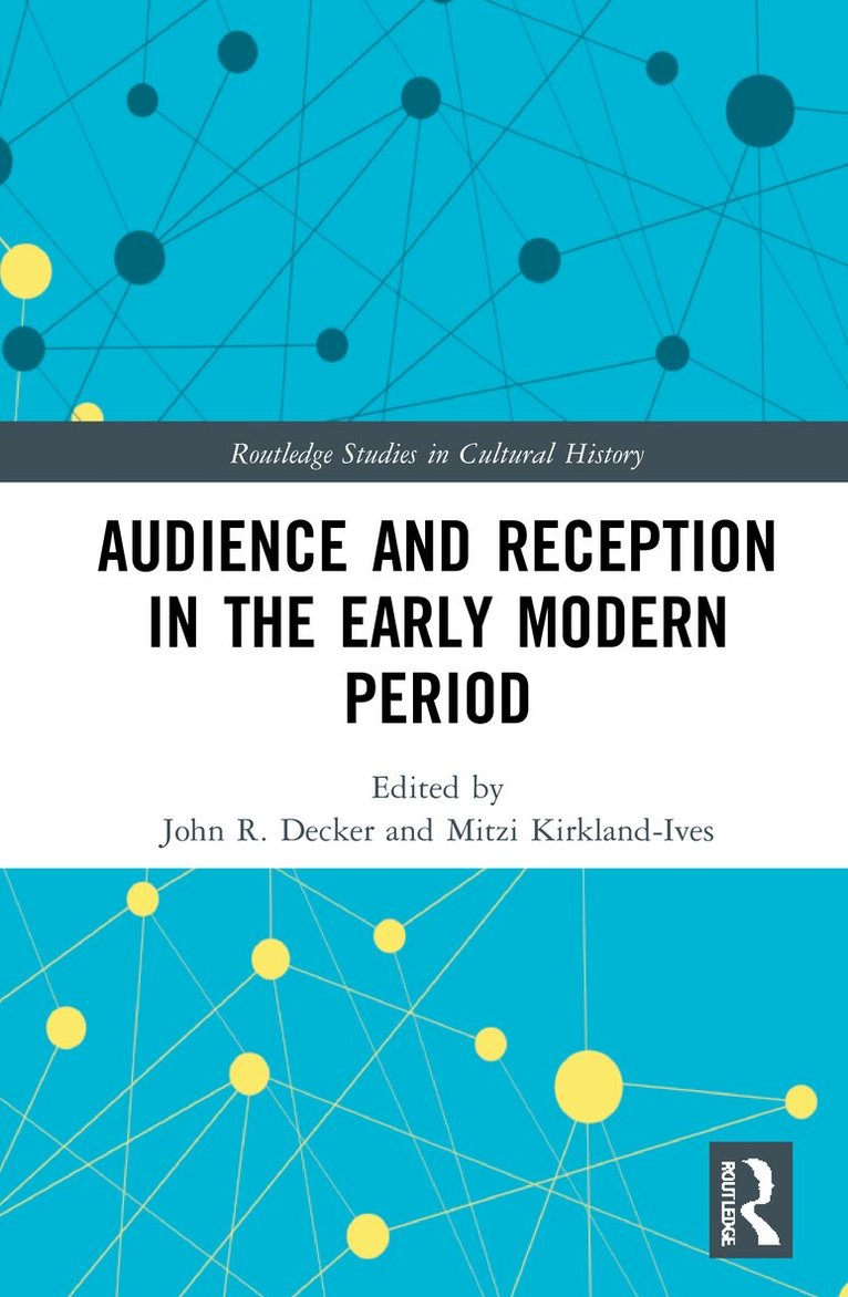 John R. Decker, Mitzi Kirkland-Ives - Audience and Reception in the Early Modern Period, Häftad