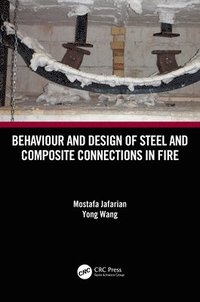 Behaviour and Design of Steel and Composite Connections in Fire