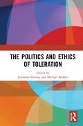 The Politics and Ethics of Toleration