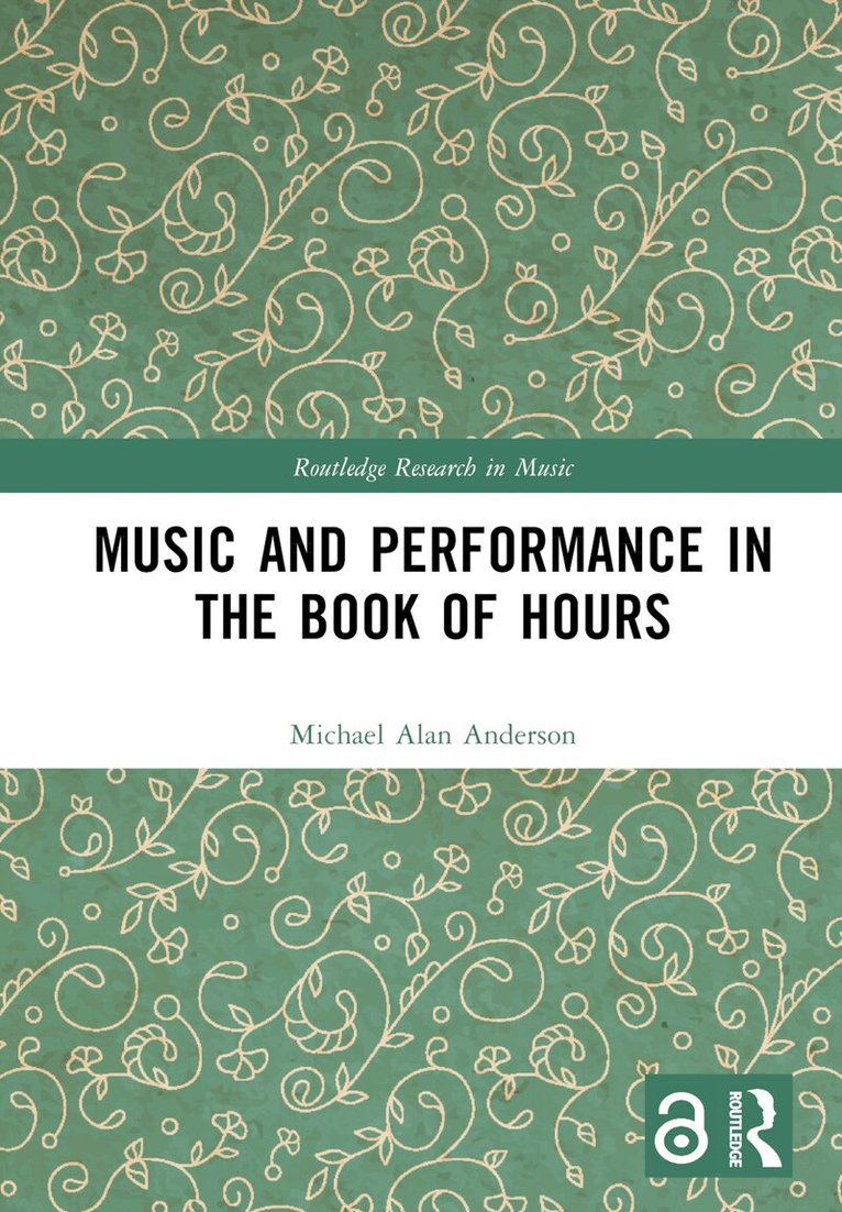 Michael Alan Anderson - Music and Performance in the Book of Hours, Inbunden