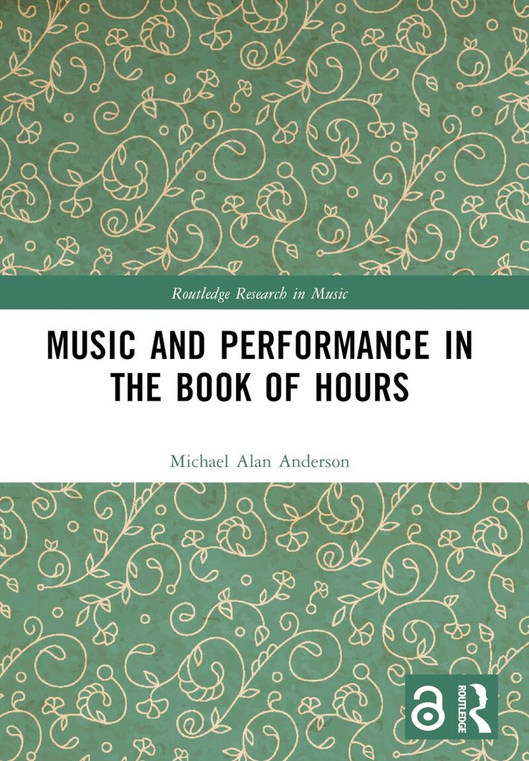 Michael Alan Anderson - Music and Performance in the Book of Hours, Häftad