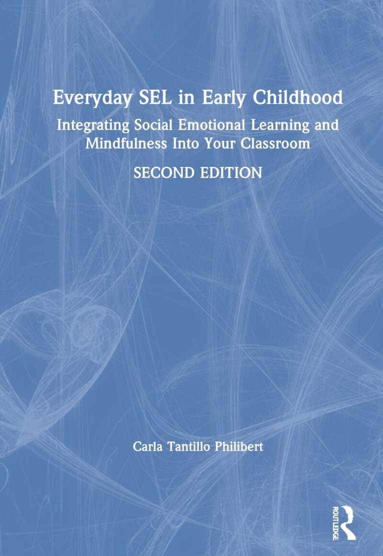 Carla Tantillo Philibert - Everyday SEL in Early Childhood, Inbunden