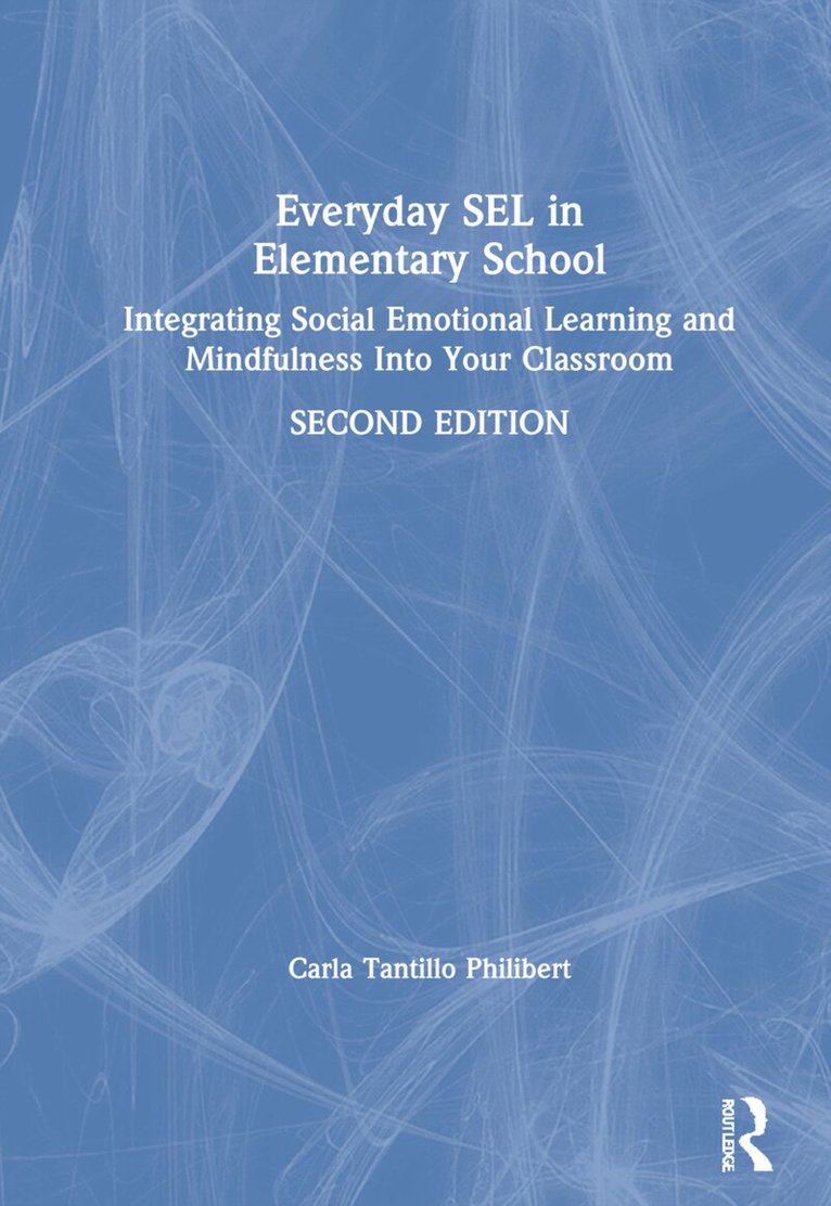 Carla Tantillo Philibert - Everyday SEL in Elementary School, Inbunden