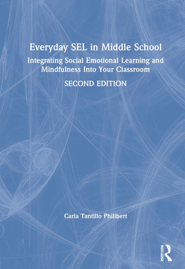 Carla Tantillo Philibert - Everyday SEL in Middle School, Inbunden