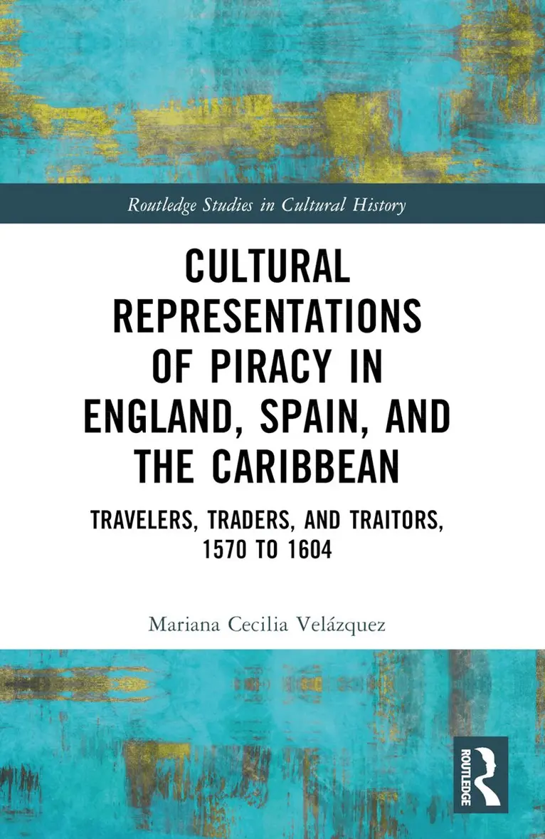 Cultural Representations of Piracy in England, Spain, and the Caribbean