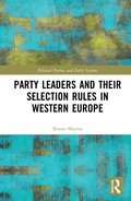 Party Leaders and their Selection Rules in Western Europe