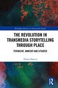 Revolution in Transmedia Storytelling through Place