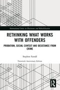 Rethinking What Works with Offenders
