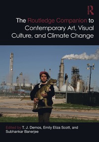 Routledge Companion to Contemporary Art, Visual Culture, and Climate Change
