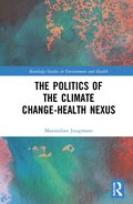 Politics of the Climate Change-Health Nexus