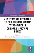 A Multimodal Approach to Challenging Gender Stereotypes in Childrens Picture Books