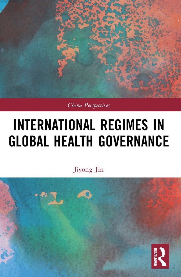 Jiyong Jin - International Regimes in Global Health Governance, Häftad