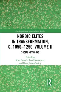 Nordic Elites in Transformation, c. 1050-1250, Volume II