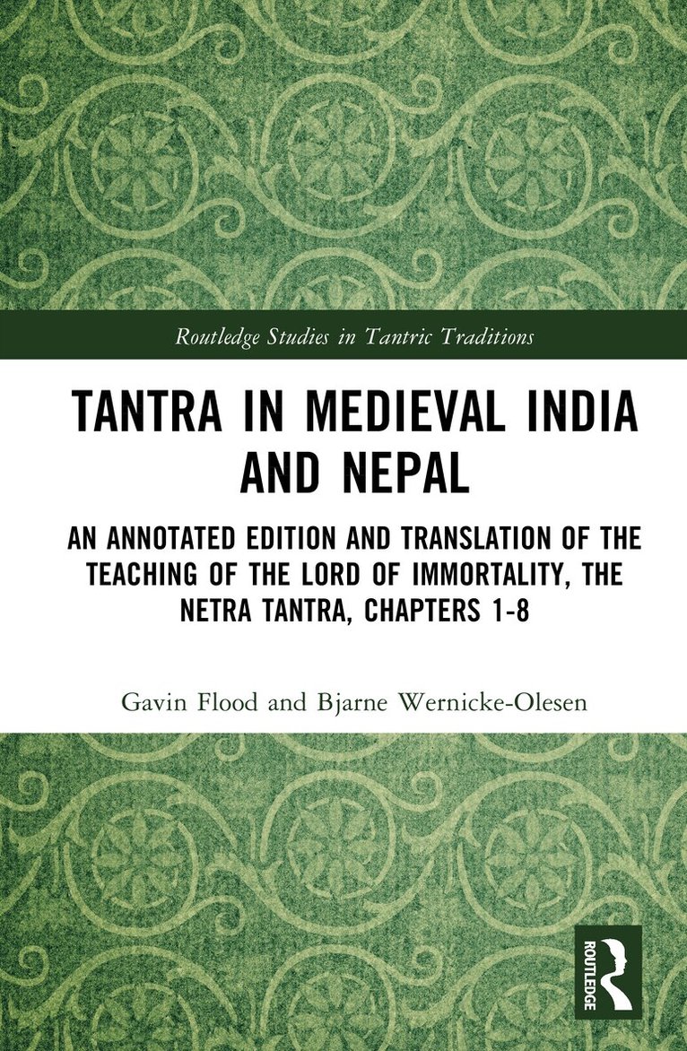 Gavin Flood, Bjarne Wernicke-Olesen - Tantra in Medieval India and Nepal, Inbunden