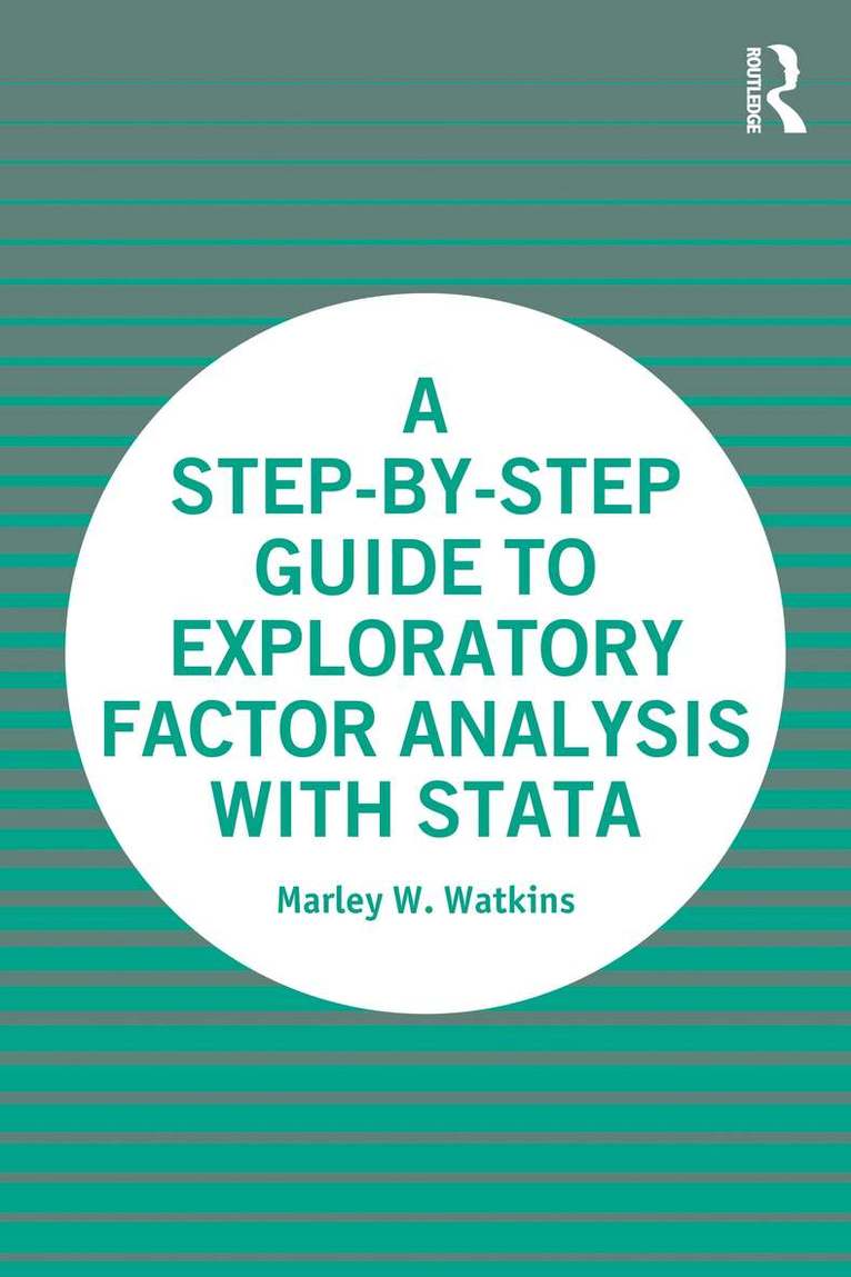 Marley Watkins - Step-by-Step Guide to Exploratory Factor Analysis with Stata, Häftad. Tillgänglighet: Lägg i varukorg