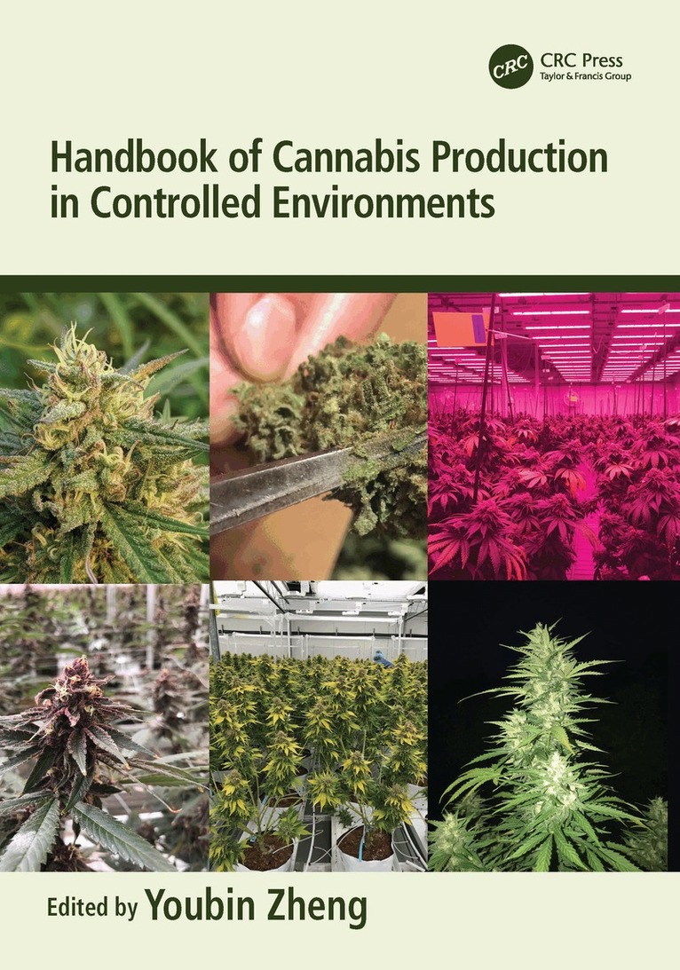 Youbin Zheng - Handbook of Cannabis Production in Controlled Environments, Häftad