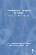 Transpersonal Leadership in Action