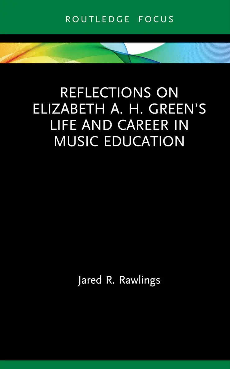 Jared R. Rawlings - Reflections on Elizabeth A. H. Green’s Life and Career in Music Education, Häftad. Tillgänglighet: Lägg i varukorg