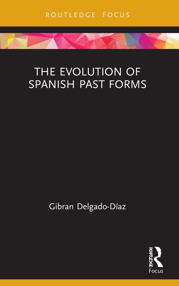 Gibran Delgado-Díaz - Evolution of Spanish Past Forms, Häftad
