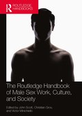 Routledge Handbook of Male Sex Work, Culture, and Society