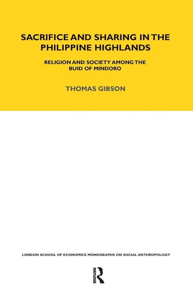 Thomas P. Gibson - Sacrifice and Sharing in the Philippine Highlands, Häftad. Tillgänglighet: Lägg i varukorg