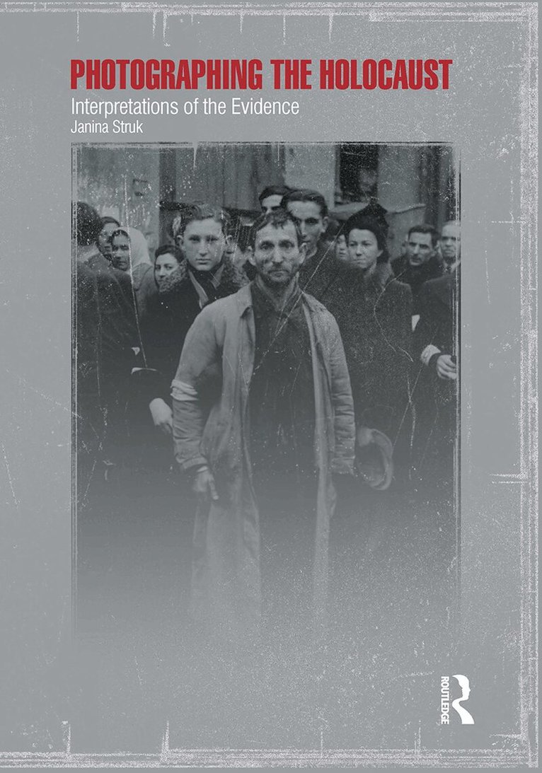 Janina Struk - Photographing the Holocaust, Inbunden. Tillgänglighet: Lägg i varukorg