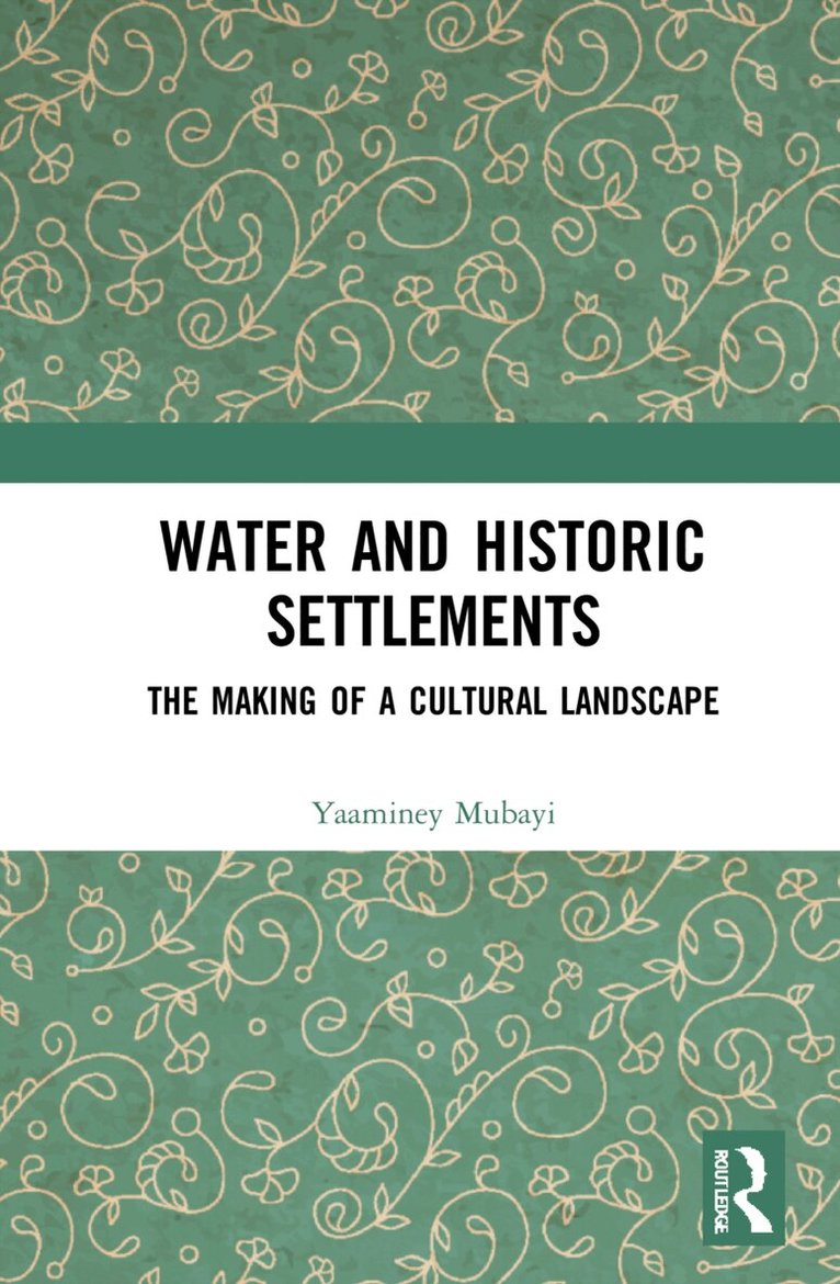 Yaaminey Mubayi - Water and Historic Settlements, Inbunden. Tillgänglighet: Lägg i varukorg