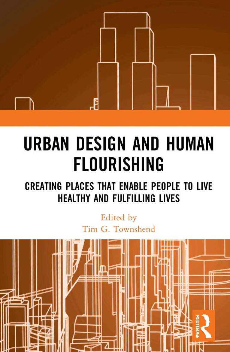 Tim G. Townshend - Urban Design and Human Flourishing, Inbunden. Tillgänglighet: Lägg i varukorg