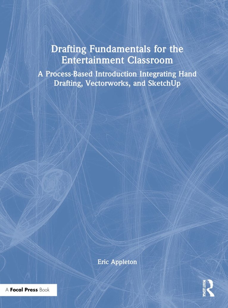 Eric Appleton - Drafting Fundamentals for the Entertainment Classroom, Inbunden